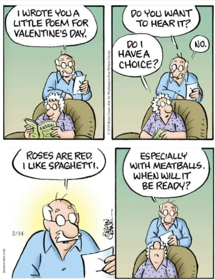 valentines day comic funny - 214 I Wrote You A Little Poem For Valentine'S Day. Do You Want To Hear It? 001 Have A Choice? 2009, did by Waihingen Roses Are Red I Spaghetti, Especially With Meatballs. When Will It Be Ready? No.